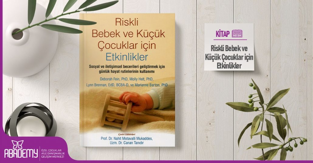 Riskli Bebek ve Küçük Çocuklar İçin Etkinlikler Abademy